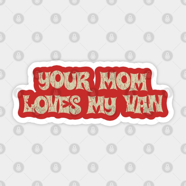 Your Mom Loves My Van 1975 Sticker by JCD666